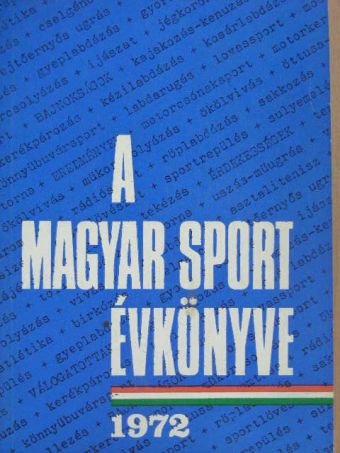 A Magyar Sport Évkönyve 1972 [antikvár]