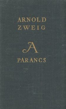 Zweig, Arnold - A parancs [antikvár]