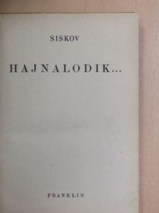 Siskov - Hajnalodik... [antikvár]