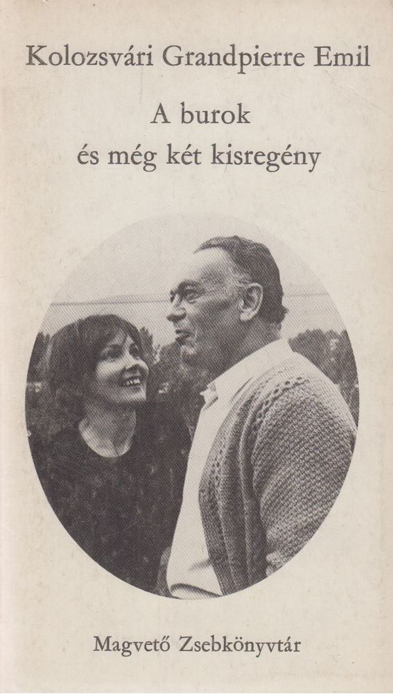 KOLOZSVÁRI GRANDPIERRE EMIL - A burok és még két kisregény [antikvár]