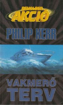 Philip Kerr - Vakmerő terv [antikvár]