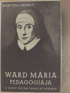 Marczell Mihály - Ward Mária pedagógiája [antikvár]