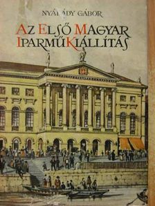 Nyárády Gábor - Az első magyar iparműkiállítás [antikvár]