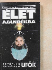 Hargitai Károly - Élet ajándékba [antikvár]
