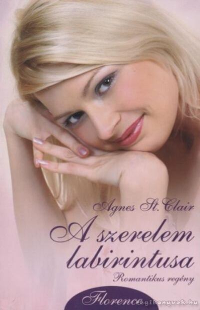 Agnes St. Clair - A szerelem labirintusa [antikvár]