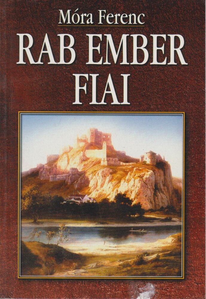Móra Ferenc - Rab ember fiai [antikvár]