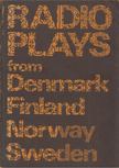 Leif Petersen, Matti Rossi, Helge Hagerup, Jan Myrdal - Radio Plays from Denmark, Finland, Norway, Sweden: Awarded prizes in the Scandinavian radio play contest held in 1969 [antikvár]
