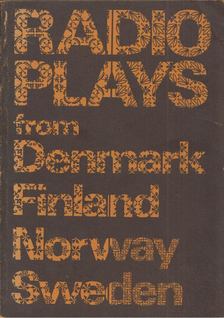 Leif Petersen, Matti Rossi, Helge Hagerup, Jan Myrdal - Radio Plays from Denmark, Finland, Norway, Sweden: Awarded prizes in the Scandinavian radio play contest held in 1969 [antikvár]