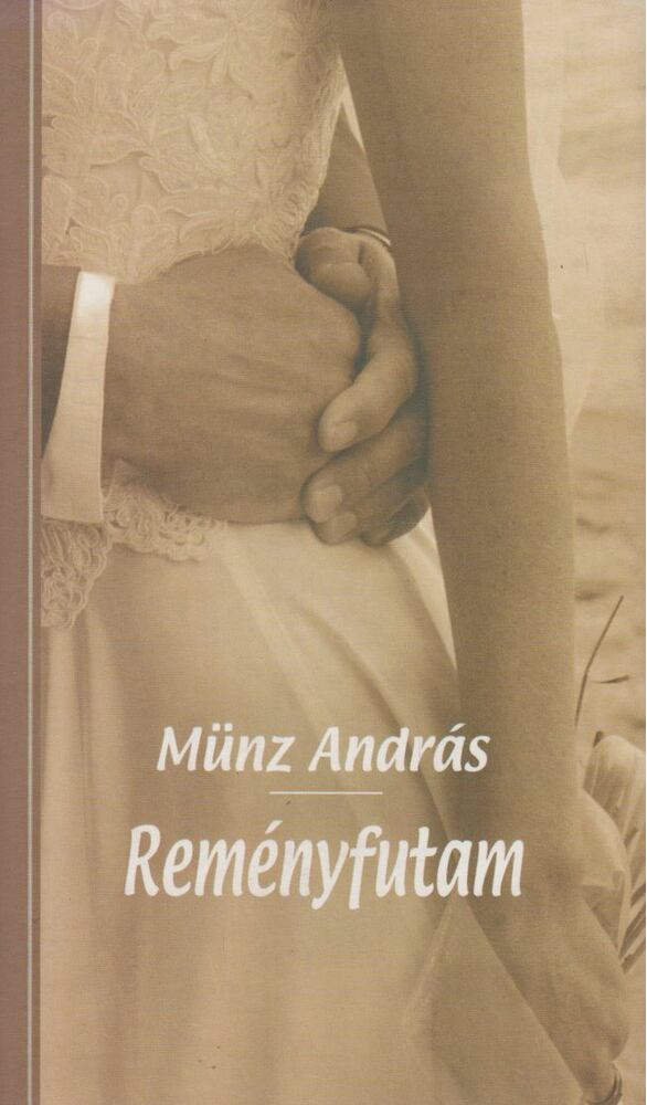 MÜNZ ANDRÁS - Reményfutam [antikvár]
