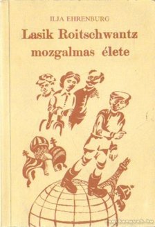 Ehrenburg, Ilja - Lasik Roitschwantz mozgalmas élete [antikvár]