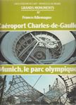 Colette de Montety - L'aéroport Charles-de-Gaulle / Munich, le parc olympique [antikvár]