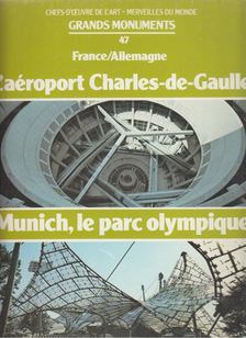 Colette de Montety - L'aéroport Charles-de-Gaulle / Munich, le parc olympique [antikvár]