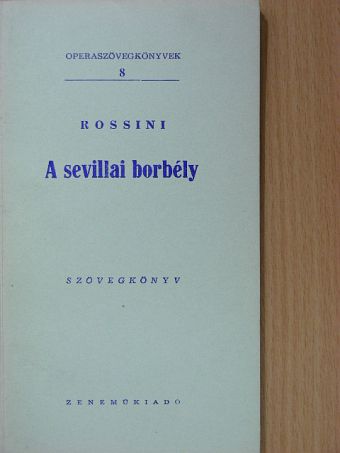 Gioacchino Rossini - Rossini: A sevillai borbély [antikvár]