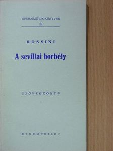 Gioacchino Rossini - Rossini: A sevillai borbély [antikvár]