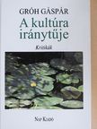 Ágh István - A kultúra iránytűje [antikvár]