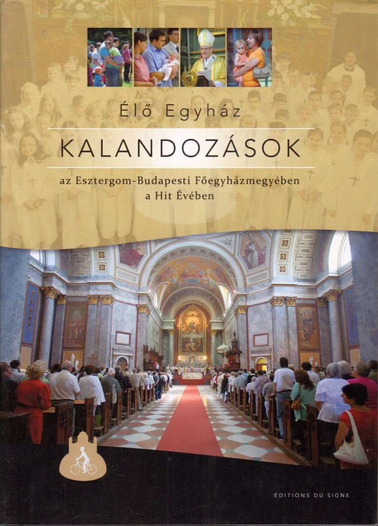 Domokos György - Élő Egyház - Kalandozások az Esztergom-Budapesti Egyházmegyében a Hit Évében [antikvár]