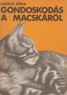LÁSZLÓ ERIKA - Gondoskodás a macskáról [antikvár]