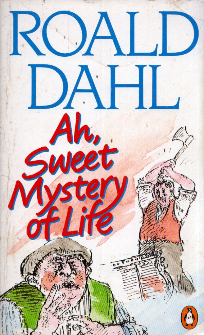 Roald Dahl - Ah, Sweet Mystery of Life [antikvár]