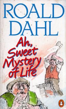 Roald Dahl - Ah, Sweet Mystery of Life [antikvár]