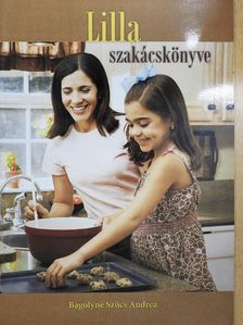 Bagolyné Szücs Andrea - Lilla szakácskönyve [antikvár]