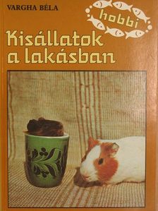 Vargha Béla - Kisállatok a lakásban [antikvár]
