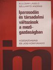 Kulcsár László - Iparosodás és társadalmi változások a mezőgazdaságban [antikvár]