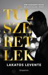 Lakatos Levente - Túlszeretlek [eKönyv: epub, mobi]