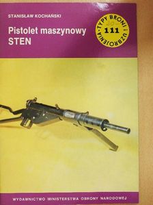 Stanislaw Kochanski - Pistolet maszynowy STEN [antikvár]