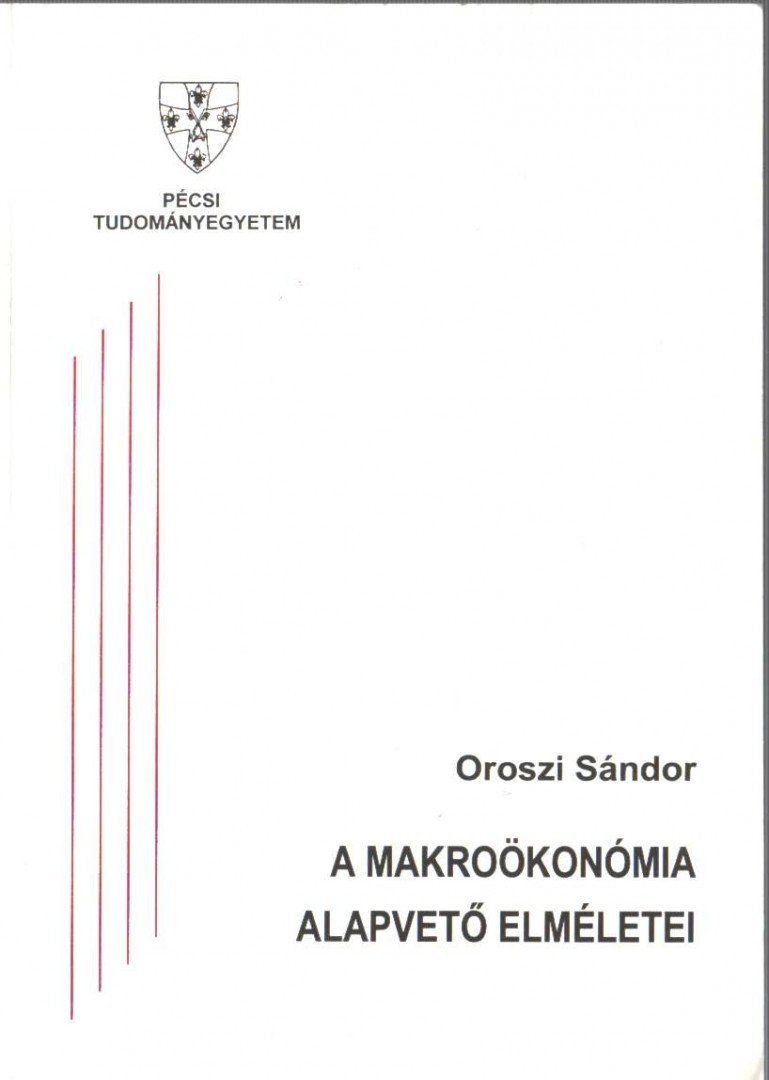 OROSZI SÁNDOR - A makroökonómia alapvető elméletei [antikvár]