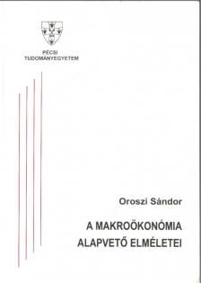 OROSZI SÁNDOR - A makroökonómia alapvető elméletei [antikvár]