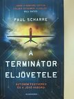Paul Scharre - A terminátor eljövetele [antikvár]