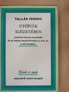 Tallár Ferenc - Utópiák igézetében [antikvár]