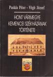 Puskás Péter, Végh József - Hont vármegye kemencei székházának története [antikvár]
