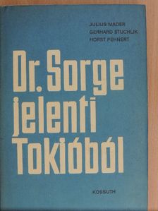 Gerhard Stuchlik - Dr. Sorge jelenti Tokióból [antikvár]