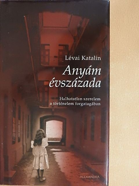 Lévai Katalin - Anyám évszázada [antikvár]