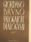 Giordano Bruno - Giordano Bruno válogatott dialógusai [antikvár]