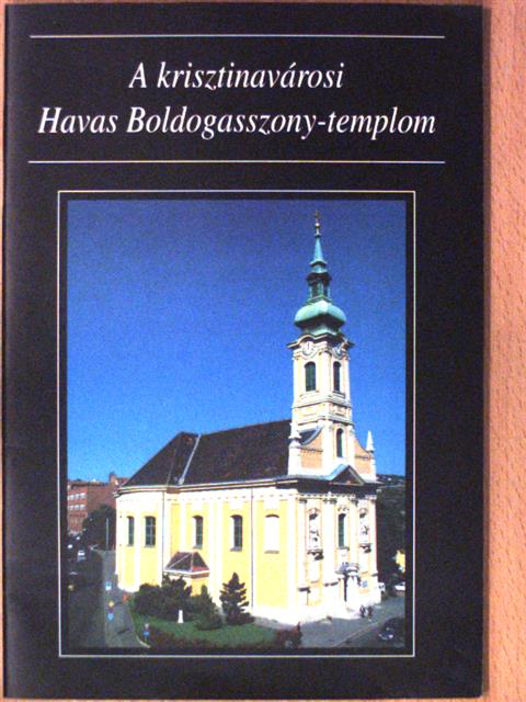 Dr. Török József - A krisztinavárosi Havas Boldogasszony-templom [antikvár]