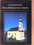 Dr. Török József - A krisztinavárosi Havas Boldogasszony-templom [antikvár]