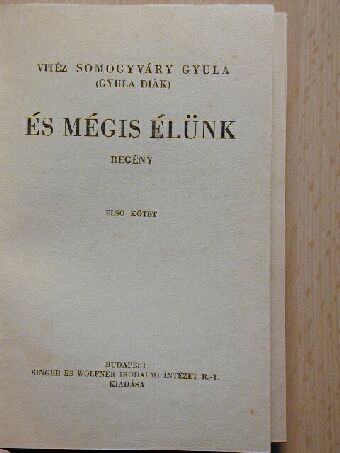 Vitéz Somogyváry Gyula - És mégis élünk I-II. [antikvár]