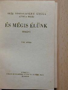 Vitéz Somogyváry Gyula - És mégis élünk I-II. [antikvár]