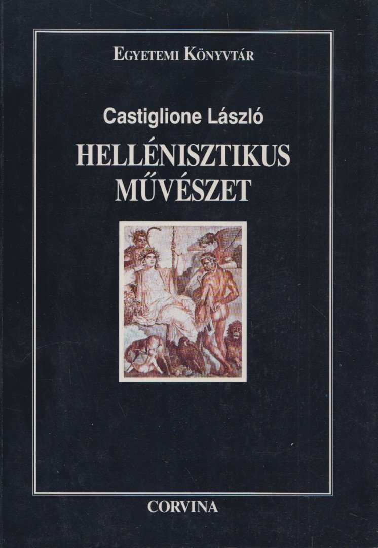 Castiglione László - Hellénisztikus művészet [antikvár]