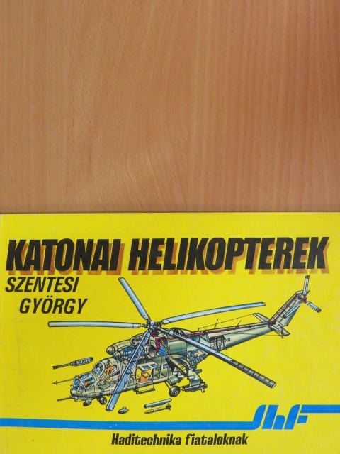 Szentesi György - Katonai helikopterek [antikvár]