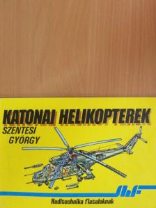 Szentesi György - Katonai helikopterek [antikvár]