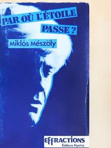 Mészöly Miklós - Par oú l'étoile passe? [antikvár]