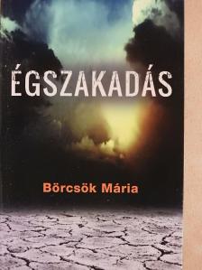 Börcsök Mária - Égszakadás [antikvár]