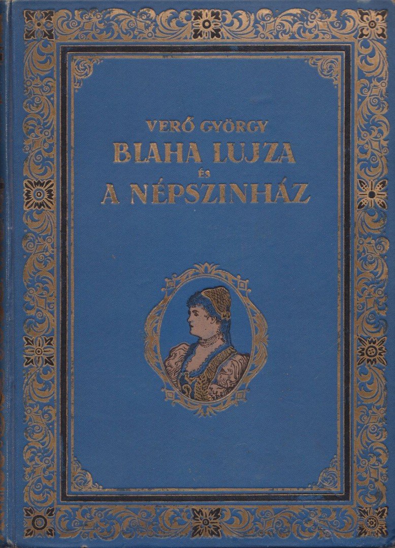 VERŐ GYÖRGY - Blaha Lujza és a Népszinház [antikvár]