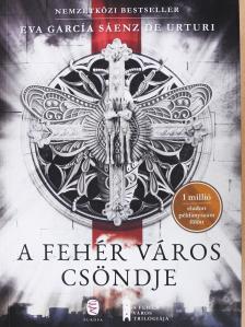 Eva García Sáenz de Urturi - A fehér város csöndje [antikvár]