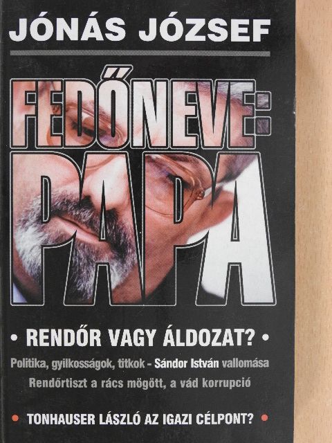 Jónás József - Fedőneve: Papa [antikvár]