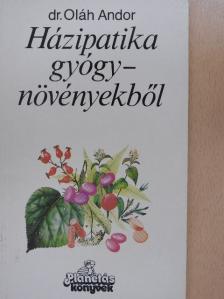 Dr. Oláh Andor - Házipatika gyógynövényekből [antikvár]