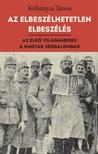 Köbányai János - Az elbeszélhetetlen elbeszélés - Az első világháború - A magyar irodalomban